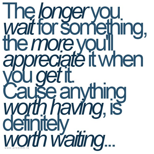 Quotes About Not Waiting Around. QuotesGram