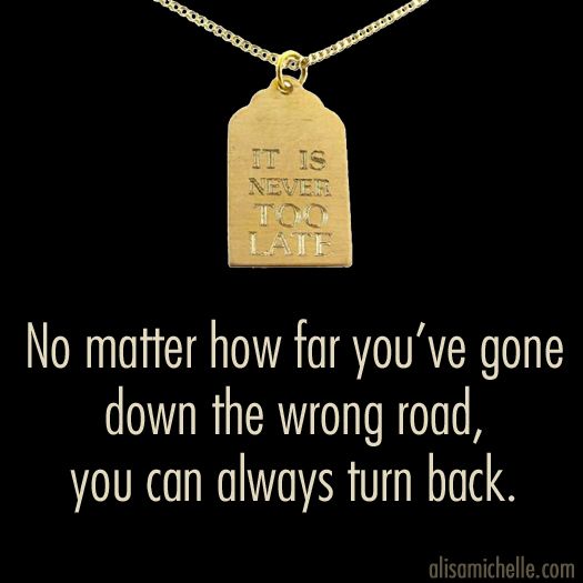 Never Too Late Quotes. QuotesGram