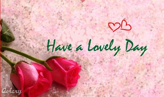 Have A Lovely Day Quotes QuotesGram