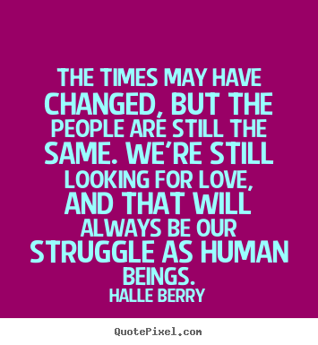 Times Have Changed Quotes. QuotesGram