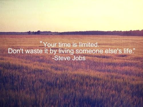 Same so you don. Someone else's Life. Your time is Limited. Your time is Limited, so don t waste it Living someone else s Life photo.