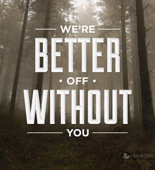 Better Off Without You Quotes. QuotesGram