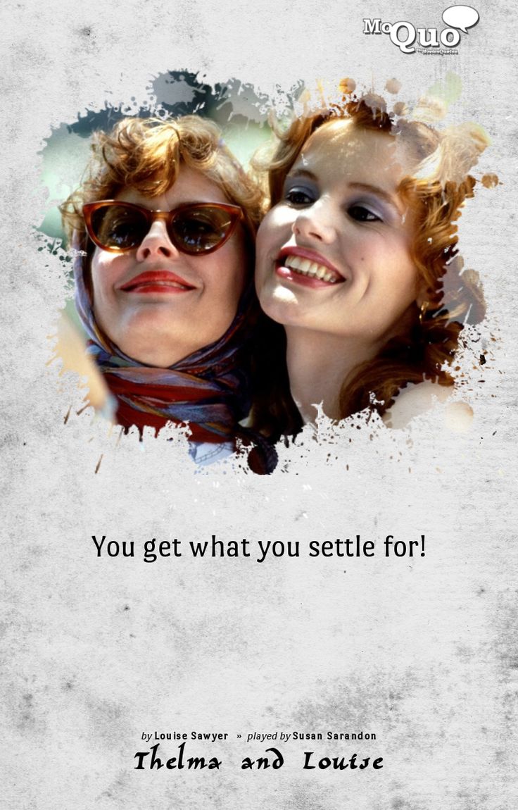 Thelma And Louise Quotes.