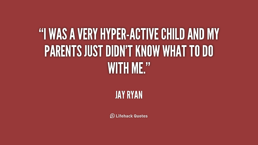 Quotes About Being Hyper. QuotesGram