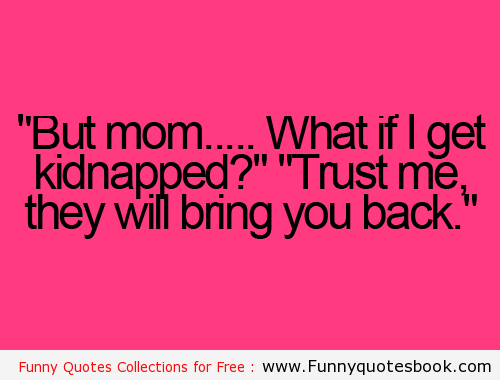Funny Mom Quotes And Sayings. QuotesGram