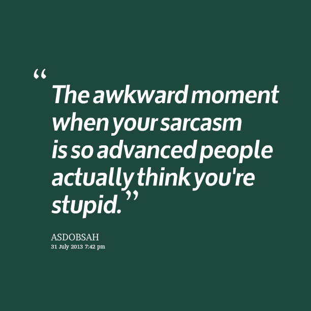 Sarcastic Quotes About Stupidity. QuotesGram