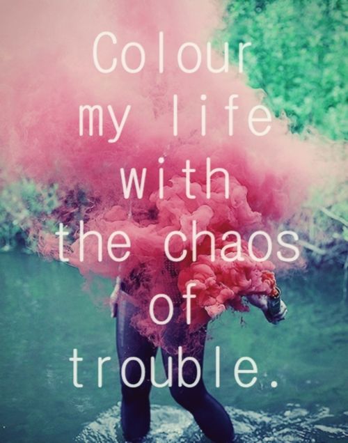 Color Of The Chaos Quotes Quotesgram