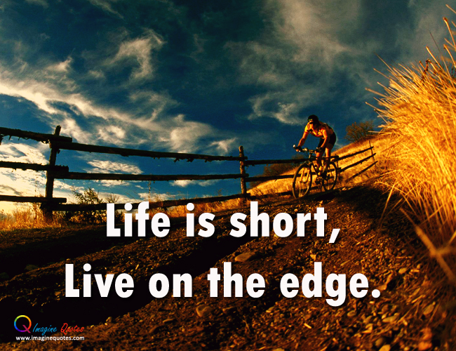 Quotes About Living Life On The Edge. QuotesGram