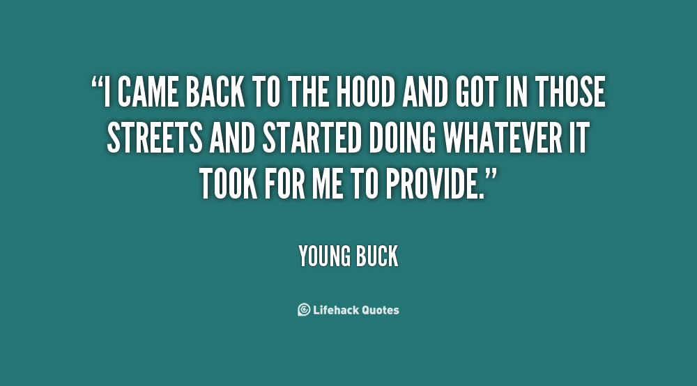 Quotes About The Hood.