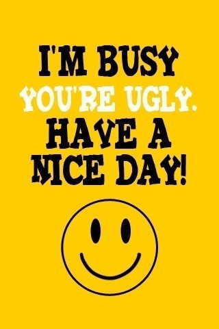 You so ugly quotes
