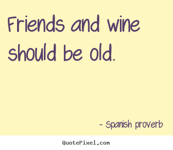 Spanish Wine Quotes Quotesgram