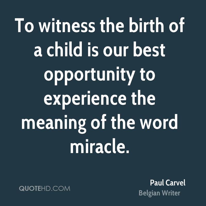 Quote by Paul Carvel about the meaning of birth