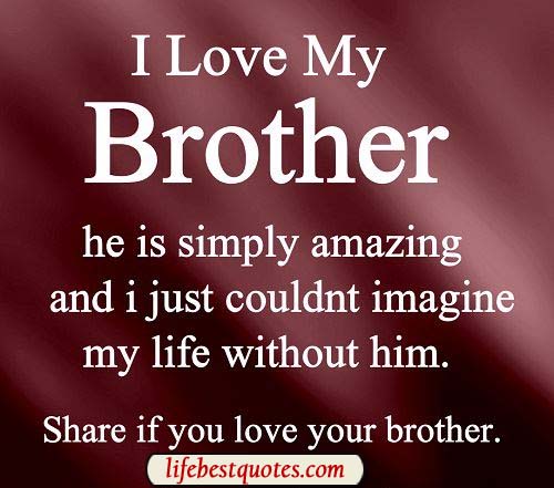 Quotes For Your Brother Quotes About My Brother. Quotesgram