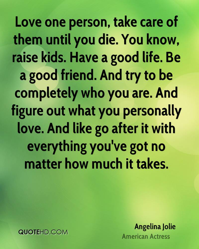 Quotes About Caring For Someone You Love Take Care Of The Ones You Love Quotes. Quotesgram