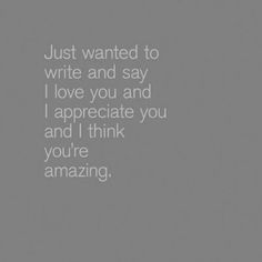 I Love And Appreciate You Quotes I Love And Appreciate You Quotes. Quotesgram