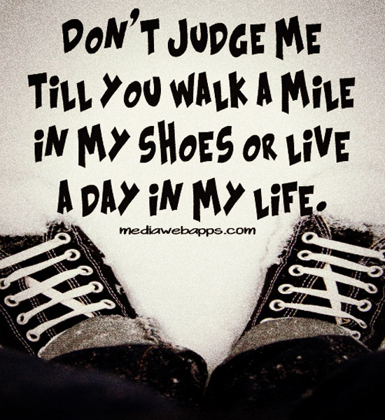 Walk In My Shoes Quotes. Quotesgram