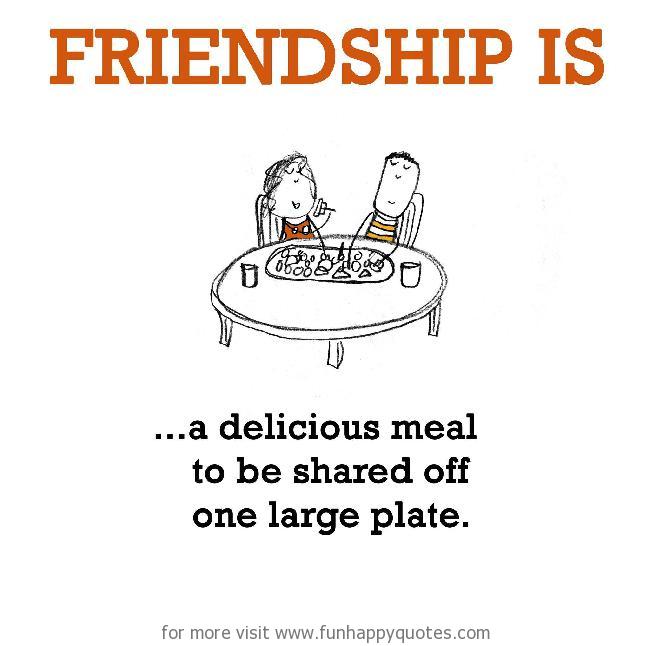 Quotes About Friends With Meals. QuotesGram