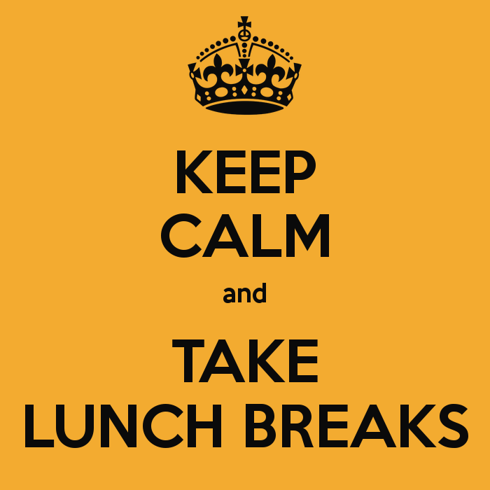 Lunch Break Funny Quotes QuotesGram