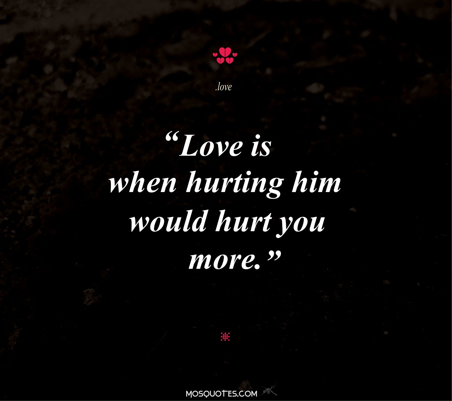 Quotes About Him Hurting You QuotesGram