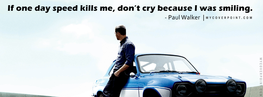 Paul Walkers Favorite Quotes. QuotesGram