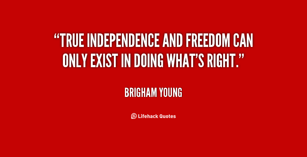 Quotes About Freedom And Independence. QuotesGram