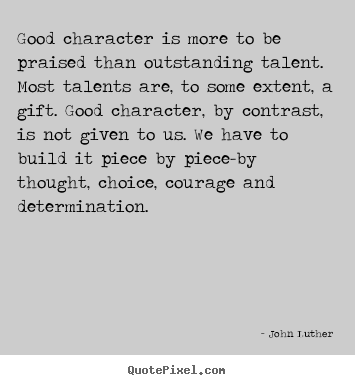 Inspirational Quotes About Good Character. QuotesGram