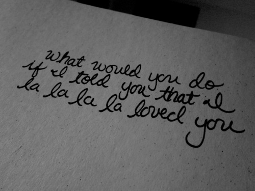 If I Told You I Loved You Quotes. QuotesGram