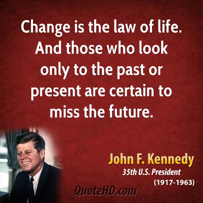 Jfk Quote About Change John F Kennedy Quotes On Change. Quotesgram