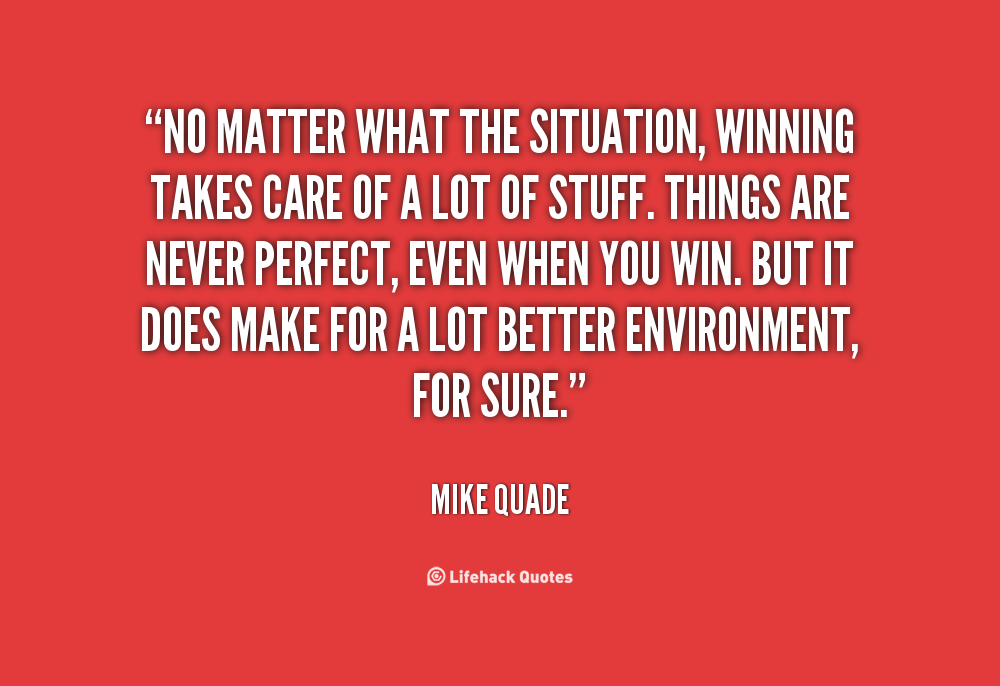 No Matter The Situation Quotes Quotesgram