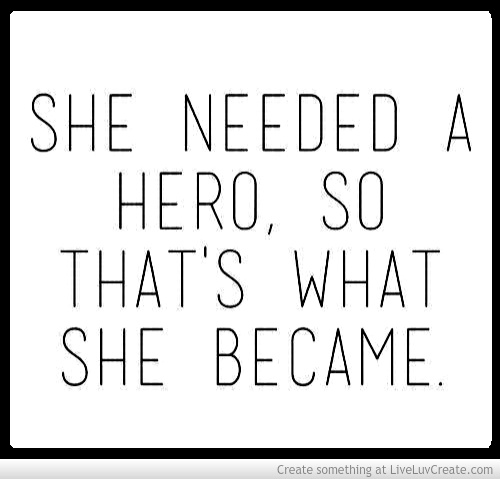 I Need A Hero Quotes Quotesgram