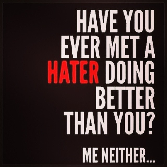 Motivational Quotes About Haters. QuotesGram