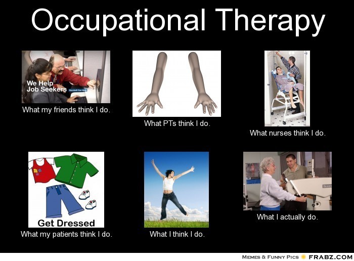 Occupational Therapist Quotes Funny Sayings. QuotesGram