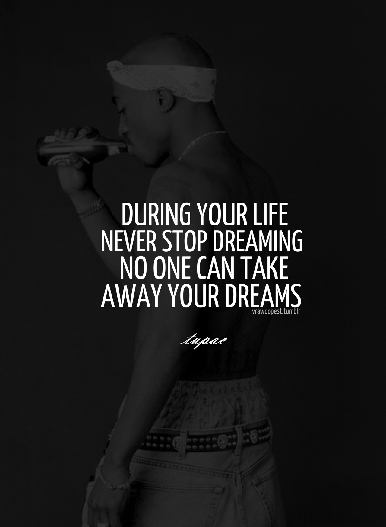 Never stop Dreaming your Life. Take him away