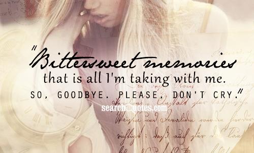 Bittersweet Goodbye Quotes Quotesgram