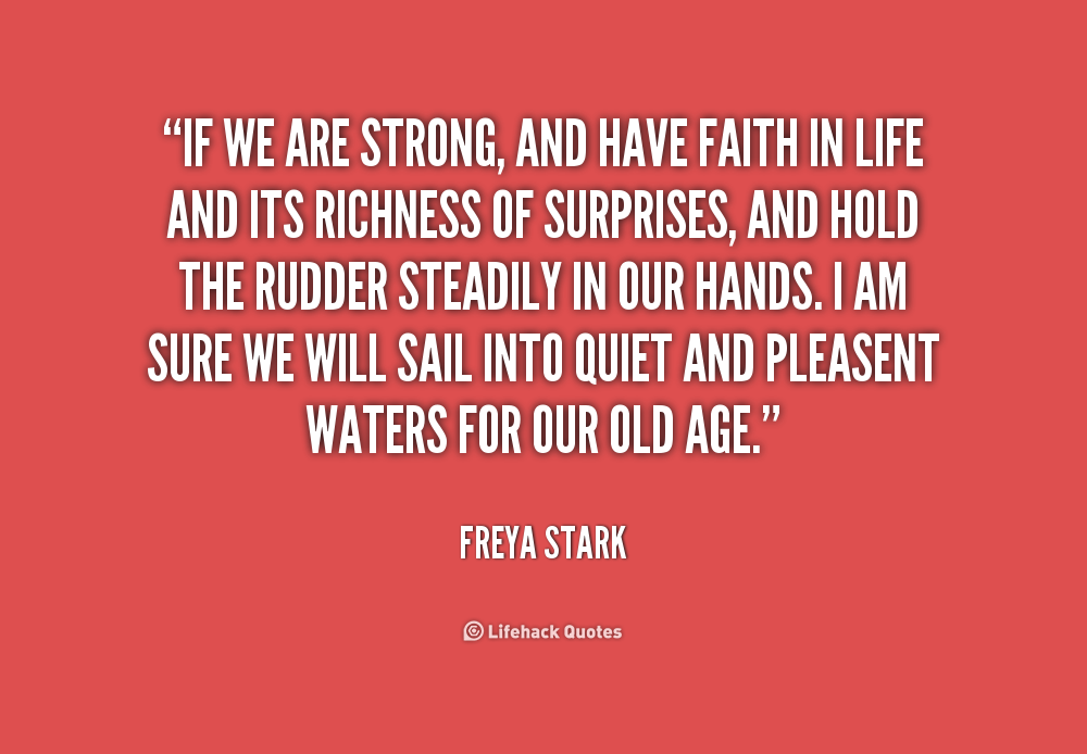Be Strong Have Faith Quotes. QuotesGram