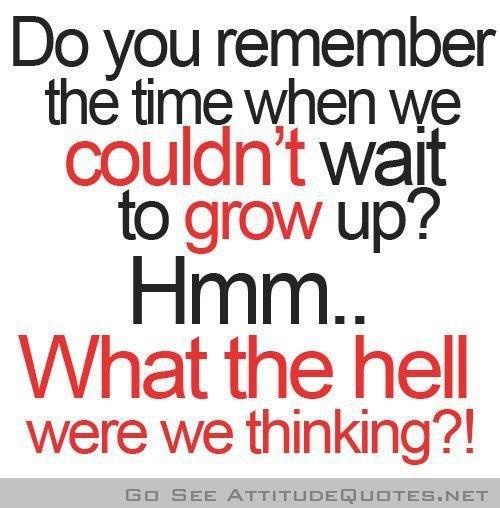 Funny Growing Up Quotes When We Grow Up Quotes. Quotesgram