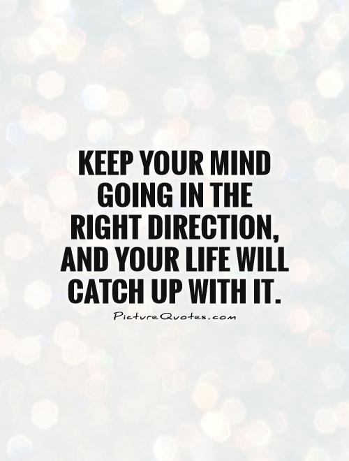 Get Your Mind Right Quotes Right Mind Quotes. Quotesgram