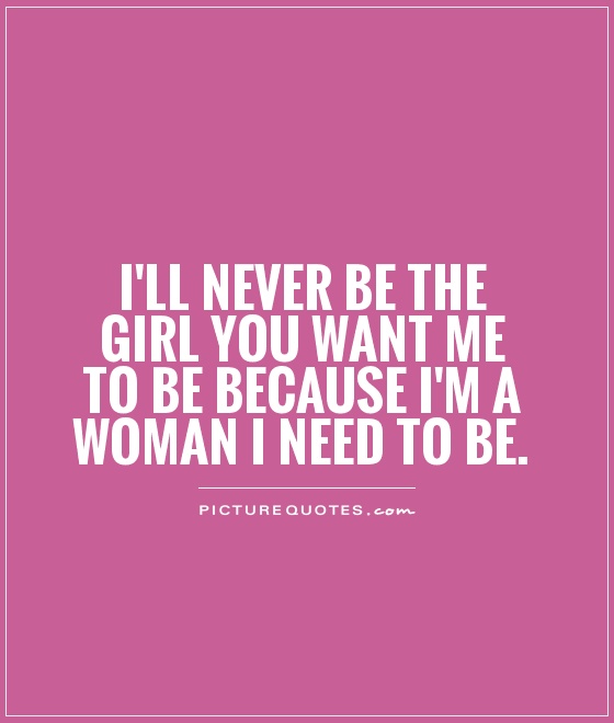 Ill never be. I want to be a girl tumblr. I want Holiday quote. What do you want quotes. Ill never be be watch you.