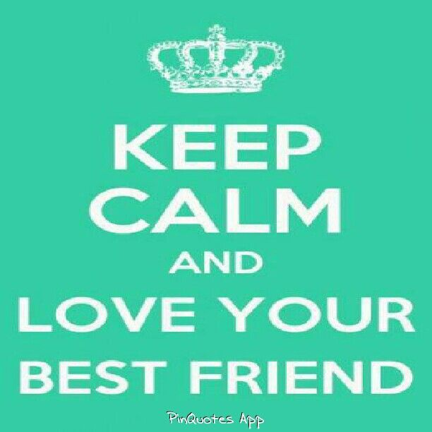 Keep Calm And Love Your Friends