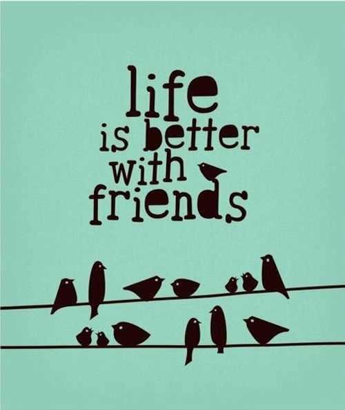 Quotes About Enjoying Life With Friends. QuotesGram