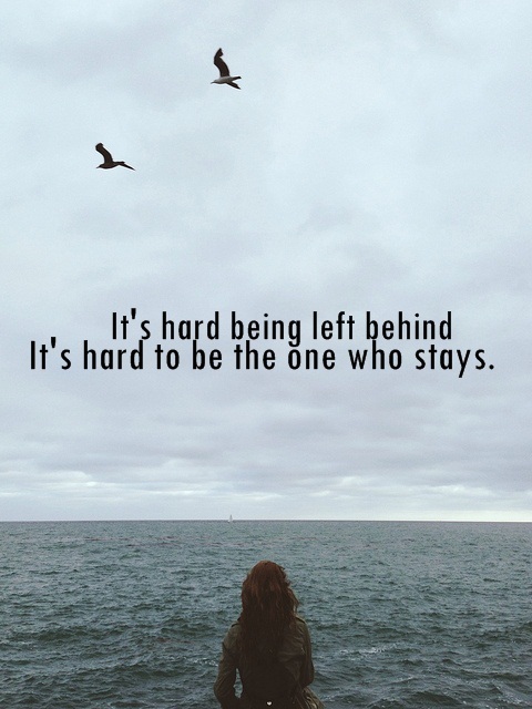 Quotes About Being Left Behind. QuotesGram