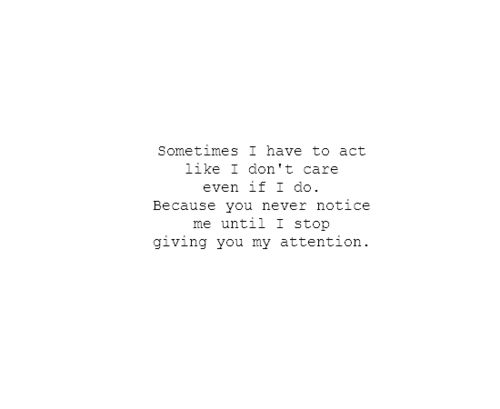 Do You Even Notice Me Quotes Quotesgram