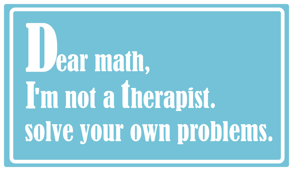 Funny Quotes And Sayings About Math. QuotesGram Funny Quotes And Sayings About Math. QuotesGram