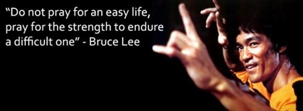 Bruce Lee Do Not Pray For An Easy Life Bruce Lee Quotes Positive. Quotesgram