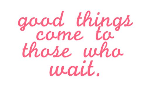 Patience Pays Off Quotes Quotesgram