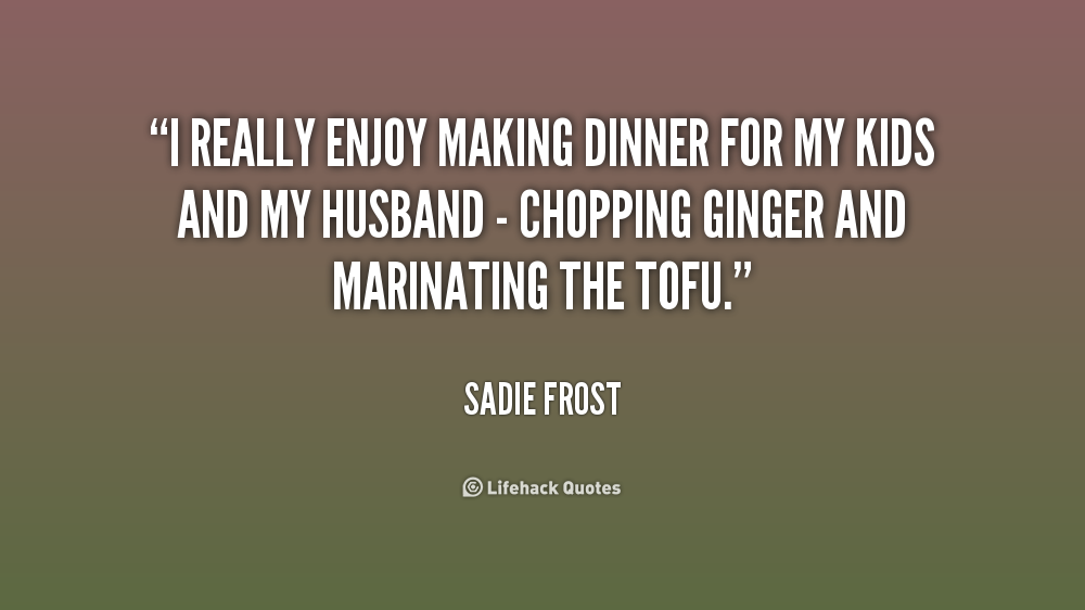 Dinner Time Quotes. QuotesGram