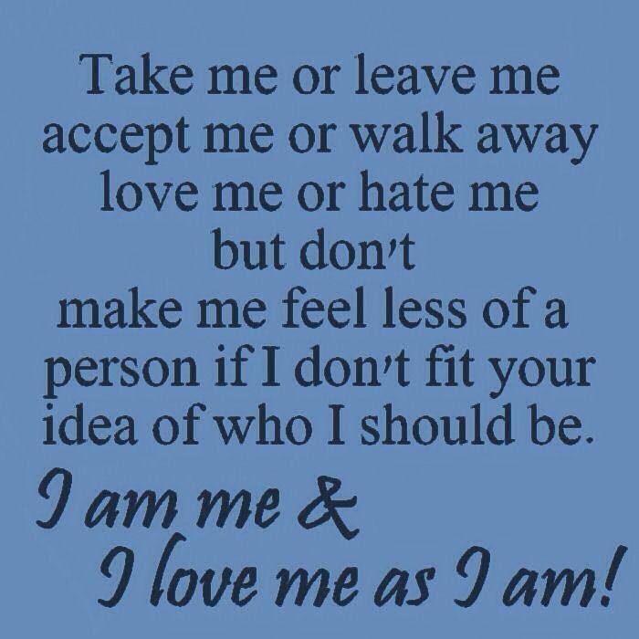 Accept Me For What I Am Quotes. QuotesGram