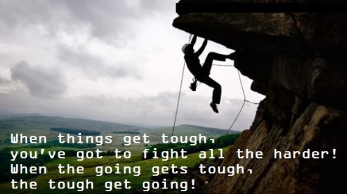 188554026 when the going gets tough the tough get going