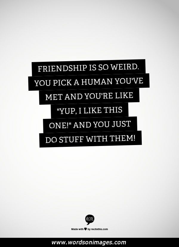 Weird Quotes About Friendships. QuotesGram