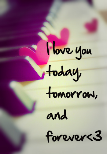 Today Tomorrow Always Love You Quotes. QuotesGram